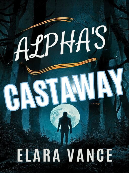 Title details for The Alpha's Castaway by Elara Vance - Available